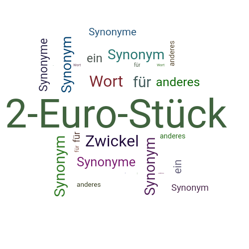 Ein anderes Wort für 2-Euro-Stück - Synonym 2-Euro-Stück