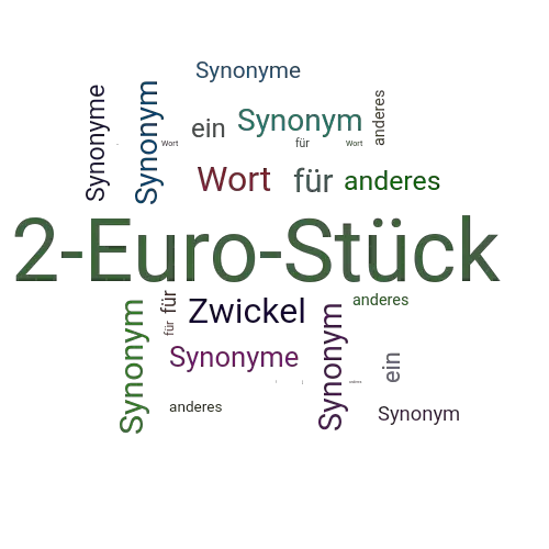 Ein anderes Wort für 2-Euro-Stück - Synonym 2-Euro-Stück