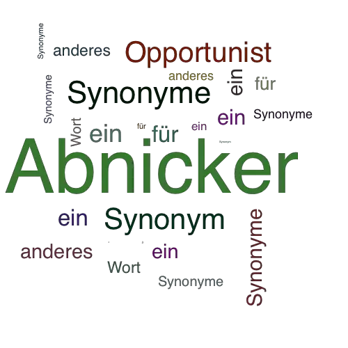 Ein anderes Wort für Abnicker - Synonym Abnicker