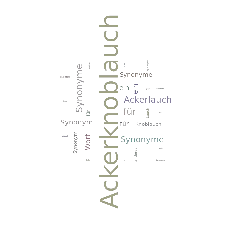 Ein anderes Wort für Ackerknoblauch - Synonym Ackerknoblauch
