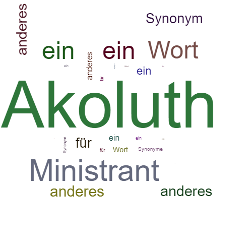 Ein anderes Wort für Akoluth - Synonym Akoluth