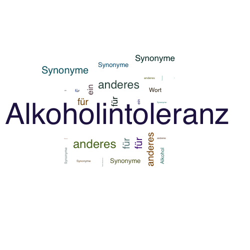 Ein anderes Wort für Alkoholintoleranz - Synonym Alkoholintoleranz