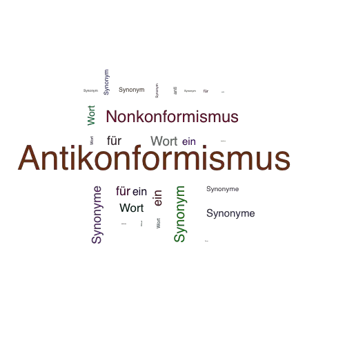 Ein anderes Wort für Antikonformismus - Synonym Antikonformismus