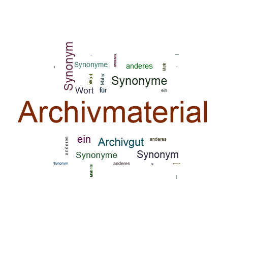 Ein anderes Wort für Archivmaterial - Synonym Archivmaterial