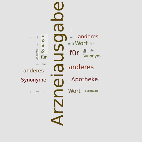 Ein anderes Wort für Arzneiausgabe - Synonym Arzneiausgabe