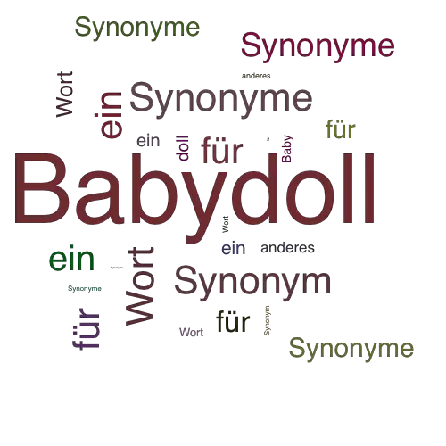 Ein anderes Wort für Babydoll - Synonym Babydoll