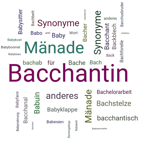 Ein anderes Wort für Bacchantin - Synonym Bacchantin