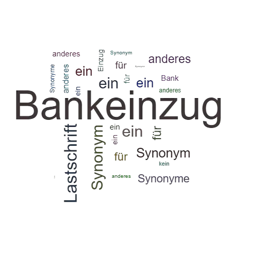 Ein anderes Wort für Bankeinzug - Synonym Bankeinzug