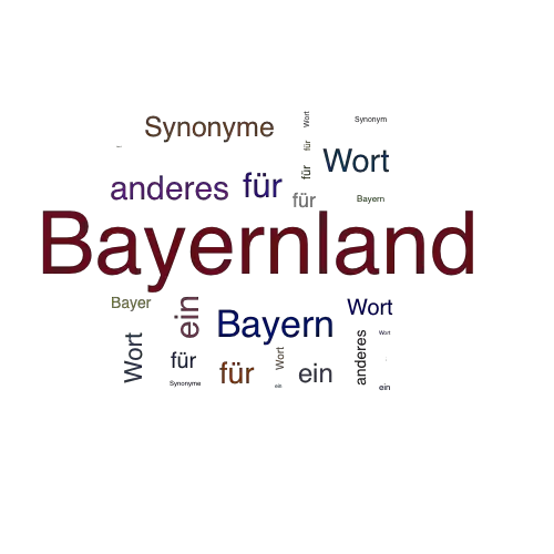 Ein anderes Wort für Bayernland - Synonym Bayernland