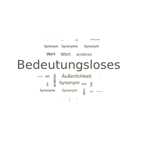 Ein anderes Wort für Bedeutungsloses - Synonym Bedeutungsloses