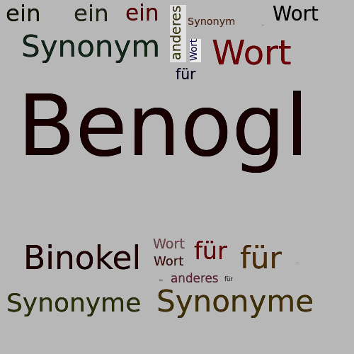 Ein anderes Wort für Benogl - Synonym Benogl