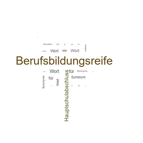 Ein anderes Wort für Berufsbildungsreife - Synonym Berufsbildungsreife