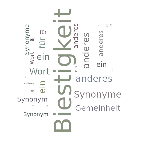 Ein anderes Wort für Biestigkeit - Synonym Biestigkeit