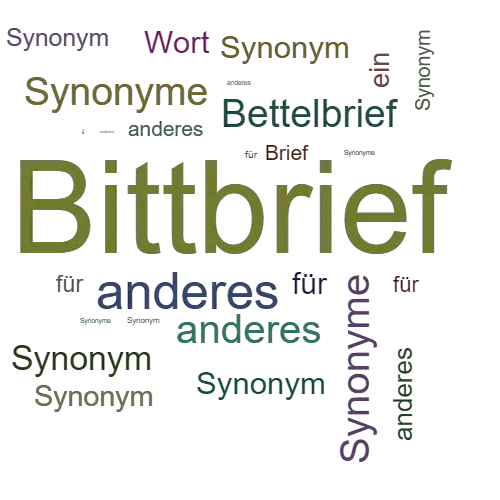 Ein anderes Wort für Bittbrief - Synonym Bittbrief
