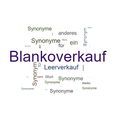 Ein anderes Wort für Blankoverkauf - Synonym Blankoverkauf