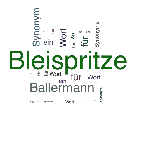 Ein anderes Wort für Bleispritze - Synonym Bleispritze