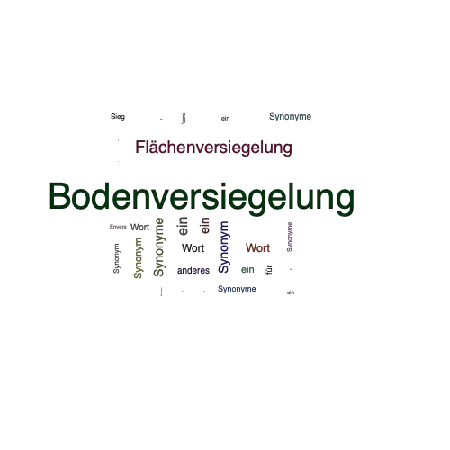 Ein anderes Wort für Bodenversiegelung - Synonym Bodenversiegelung