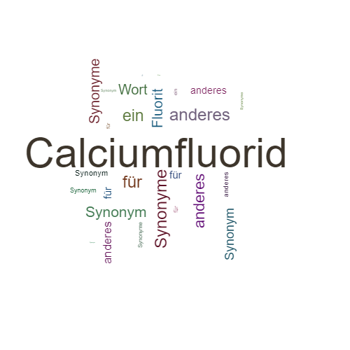Ein anderes Wort für Calciumfluorid - Synonym Calciumfluorid