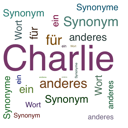 Ein anderes Wort für Charlie - Synonym Charlie