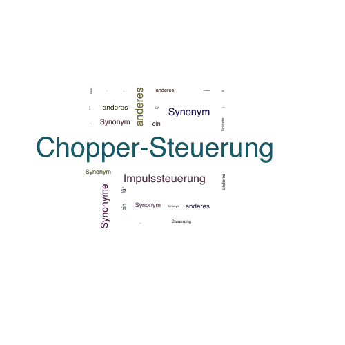Ein anderes Wort für Chopper-Steuerung - Synonym Chopper-Steuerung