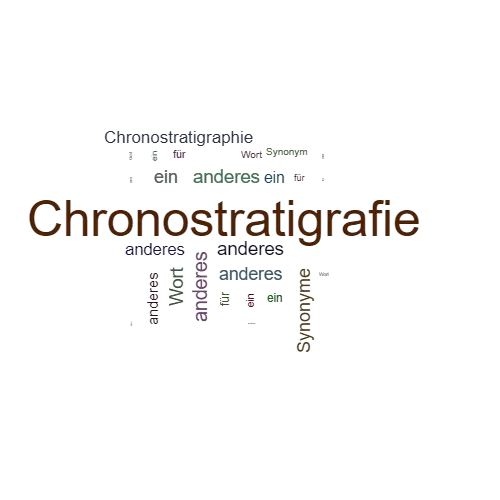 Ein anderes Wort für Chronostratigrafie - Synonym Chronostratigrafie