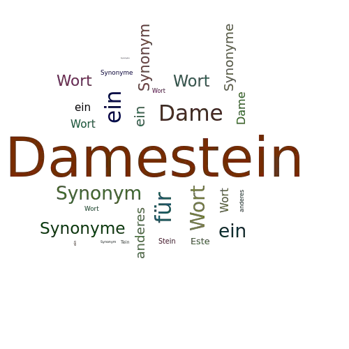Ein anderes Wort für Damestein - Synonym Damestein