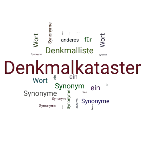 Ein anderes Wort für Denkmalkataster - Synonym Denkmalkataster