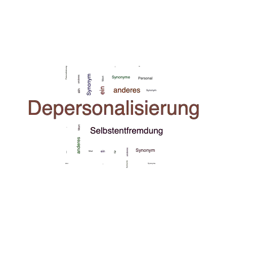 Ein anderes Wort für Depersonalisierung - Synonym Depersonalisierung