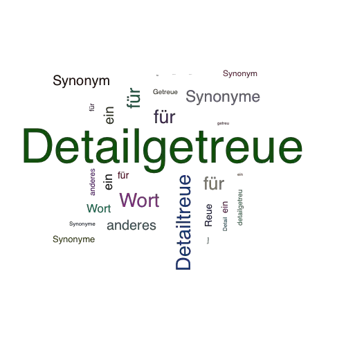 Ein anderes Wort für Detailgetreue - Synonym Detailgetreue