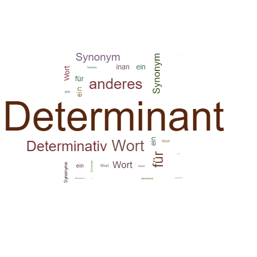 Ein anderes Wort für Determinant - Synonym Determinant