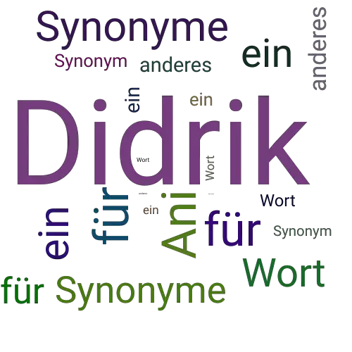 Ein anderes Wort für Didrik - Synonym Didrik