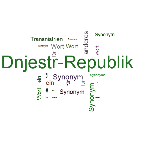 Ein anderes Wort für Dnjestr-Republik - Synonym Dnjestr-Republik
