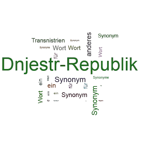 Ein anderes Wort für Dnjestr-Republik - Synonym Dnjestr-Republik