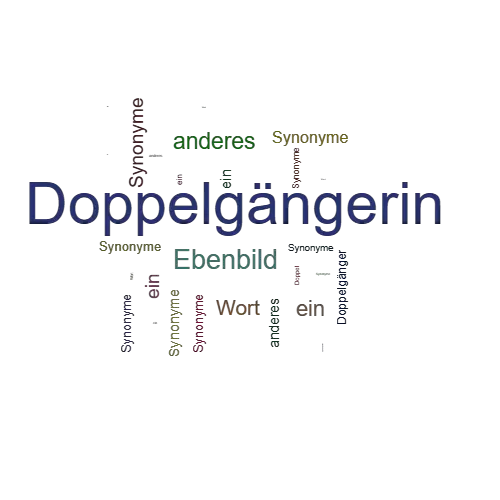 Ein anderes Wort für Doppelgängerin - Synonym Doppelgängerin