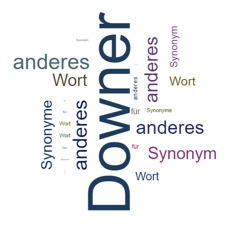 Ein anderes Wort für Downer - Synonym Downer