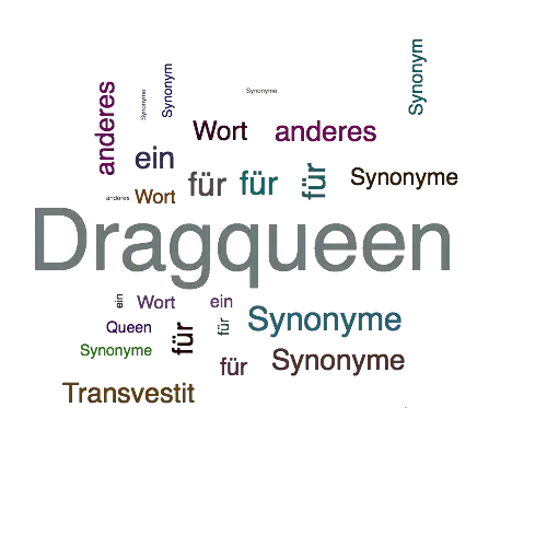 Ein anderes Wort für Dragqueen - Synonym Dragqueen
