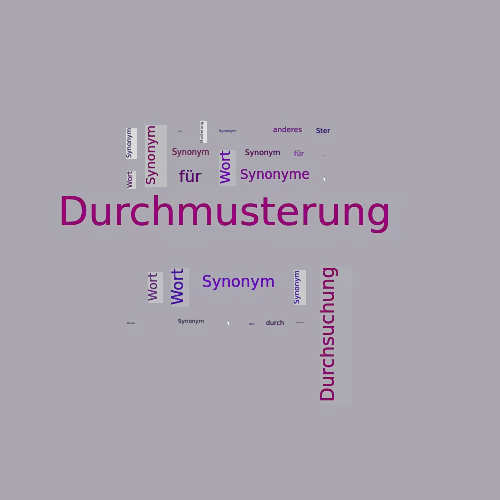 Ein anderes Wort für Durchmusterung - Synonym Durchmusterung