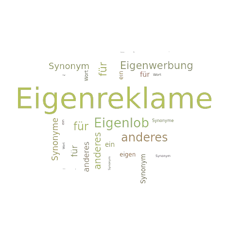 Ein anderes Wort für Eigenreklame - Synonym Eigenreklame