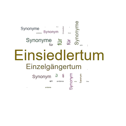 Ein anderes Wort für Einsiedlertum - Synonym Einsiedlertum