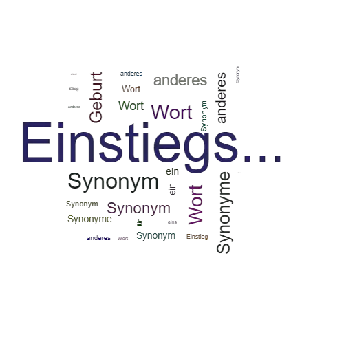 Ein anderes Wort für Einstiegs... - Synonym Einstiegs...