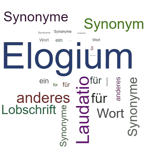 Ein anderes Wort für Elogium - Synonym Elogium