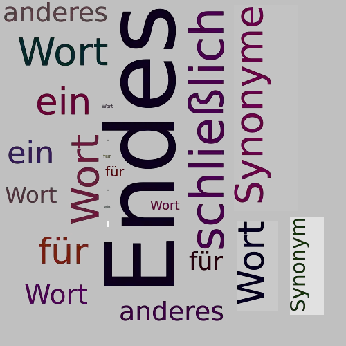 Ein anderes Wort für Endes - Synonym Endes