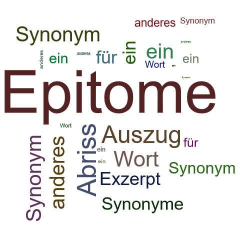 Ein anderes Wort für Epitome - Synonym Epitome