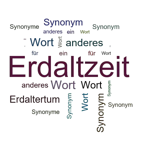 Ein anderes Wort für Erdaltzeit - Synonym Erdaltzeit