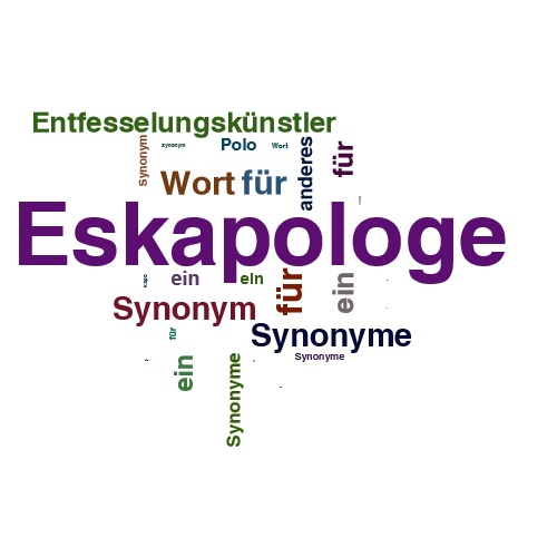 Ein anderes Wort für Eskapologe - Synonym Eskapologe