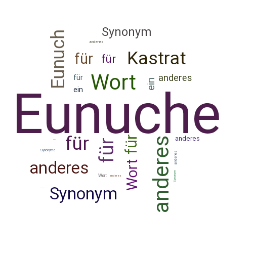 Ein anderes Wort für Eunuche - Synonym Eunuche