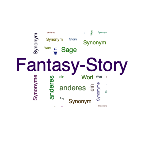Ein anderes Wort für Fantasy-Story - Synonym Fantasy-Story