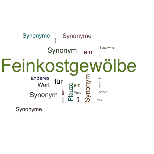 Ein anderes Wort für Feinkostgewölbe - Synonym Feinkostgewölbe