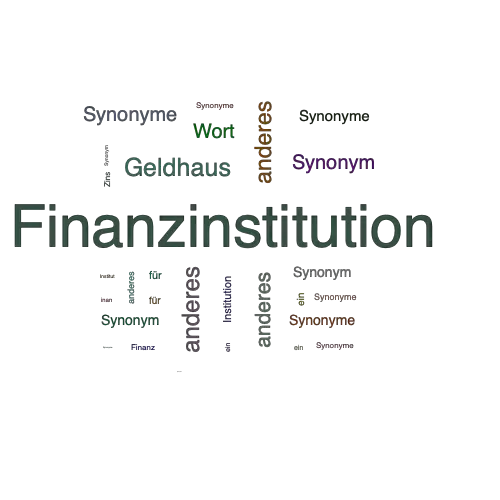 Ein anderes Wort für Finanzinstitution - Synonym Finanzinstitution