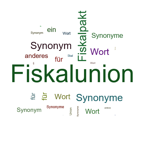 Ein anderes Wort für Fiskalunion - Synonym Fiskalunion
